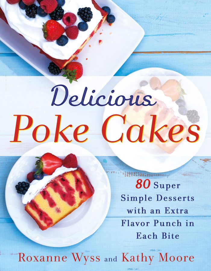 Cookbook cover for DELICIOUS POKE CAKES: 80 Super Simple Desserts with an Extra Flavor Punch in Each Bite