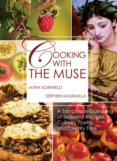 Bookcover of Cooking with the Muse by Myra Kornfield and Stephen Massimilla