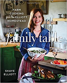 Cookbook cover for FAMILY TABLE: Farm Cooking from the Elliott Homestead