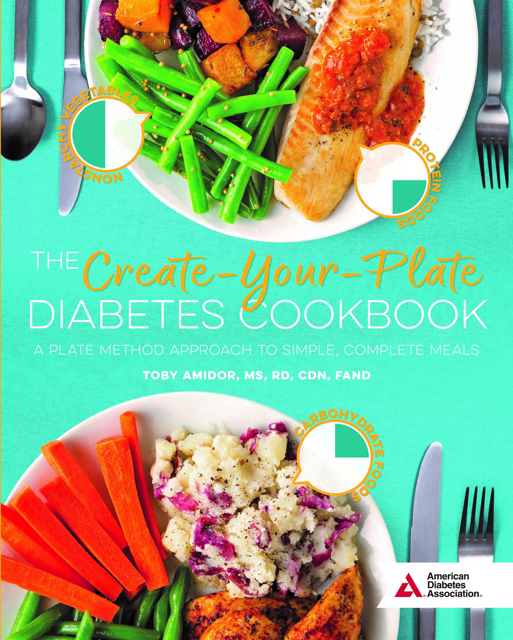 Cookbook Cover for THE CREATE-YOUR-PLATE DIABETES COOKBOOK: A Plate Method Approach to Simple, Complete Meals