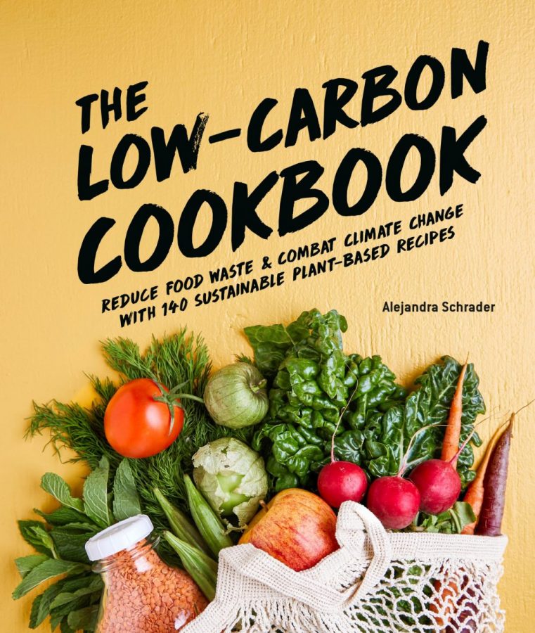 Cookbook cover for THE LOW-CARBON COOKBOOK & ACTION PLAN: Reduce Food Waste and Combat Climate Change with 140 Sustainable Plant-Based Recipes