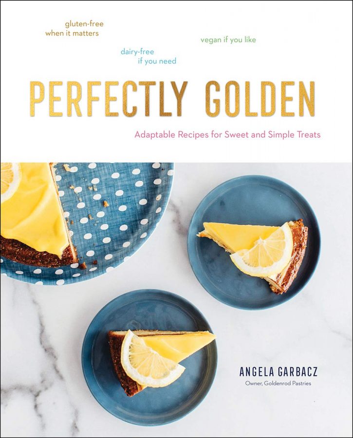 Cookbook Cover for PERFECTLY GOLDEN: Adaptable Recipes for Sweet and Simple Treats