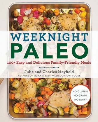 Book cover for WEEKNIGHT PALEO: 100+ Easy and Delicious Family-Friendly Meals