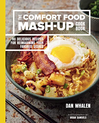Book cover for THE COMFORT FOOD MASH-UP COOKBOOK: 80 Delicious Recipes for Reimagining Your Favorite Dishes