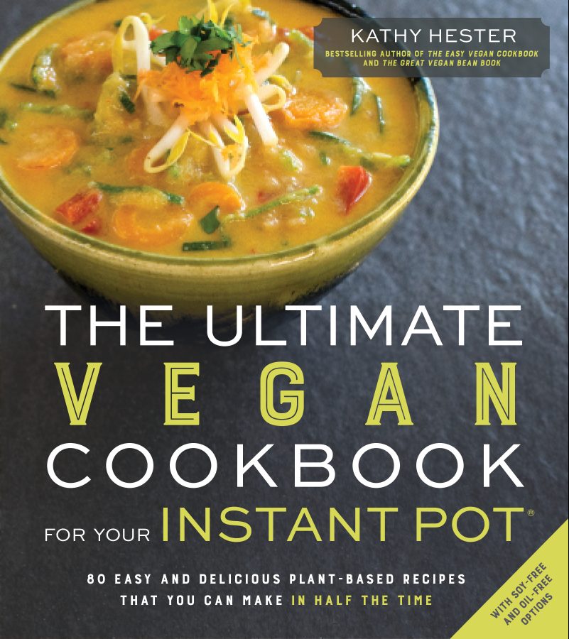 Cookbook cover for THE ULTIMATE VEGAN COOKBOOK FOR YOUR INSTANT POT: 80 Easy and Delicious Plant-Based Recipes That You Can Make in Half the Time