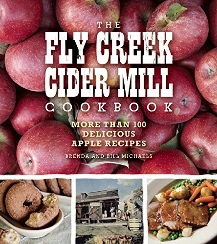 Cookbook cover for THE FLY CREEK CIDER MILL COOKBOOK: More than 100 Delicious Apple Recipes