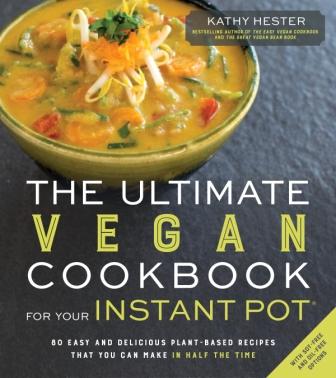 Cookbook cover for THE ULTIMATE VEGAN COOKBOOK FOR YOUR INSTANT POT: 80 Easy and Delicious Plant-Based Recipes That You Can Make in Half the Time