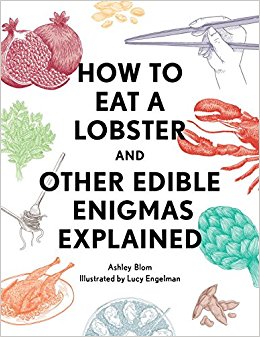 Book cover for HOW TO EAT A LOBSTER: And Other Edible Enigmas Explained